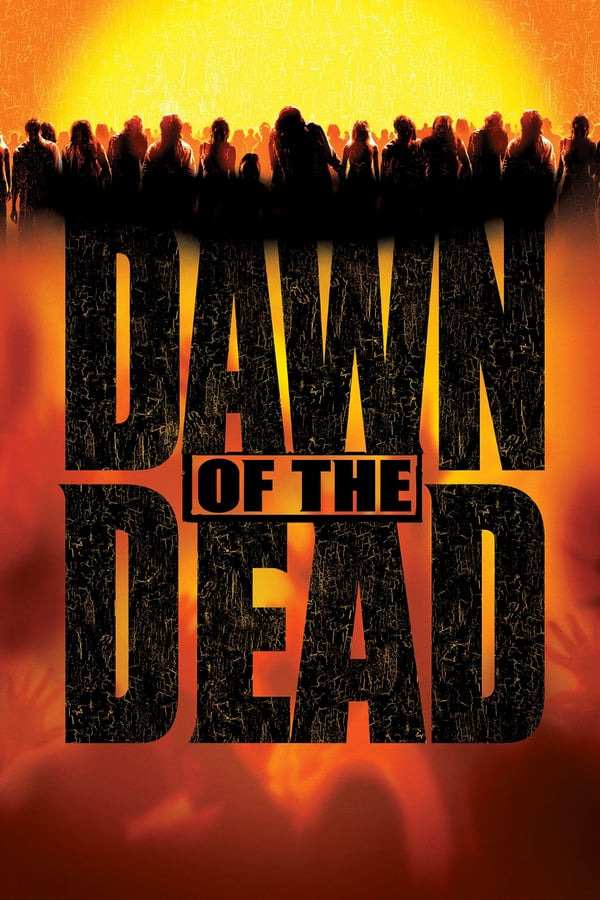 Dawn Of The Dead (2004)